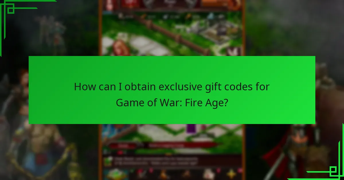 How can I obtain exclusive gift codes for Game of War: Fire Age?