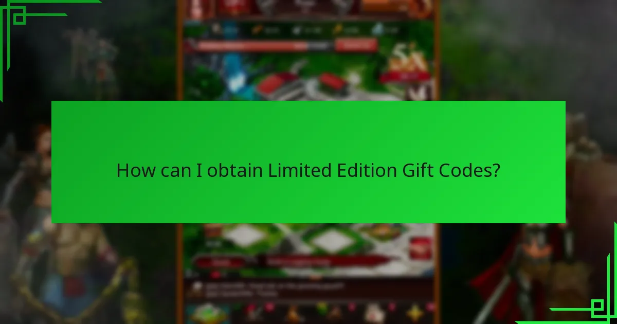 How can I obtain Limited Edition Gift Codes?