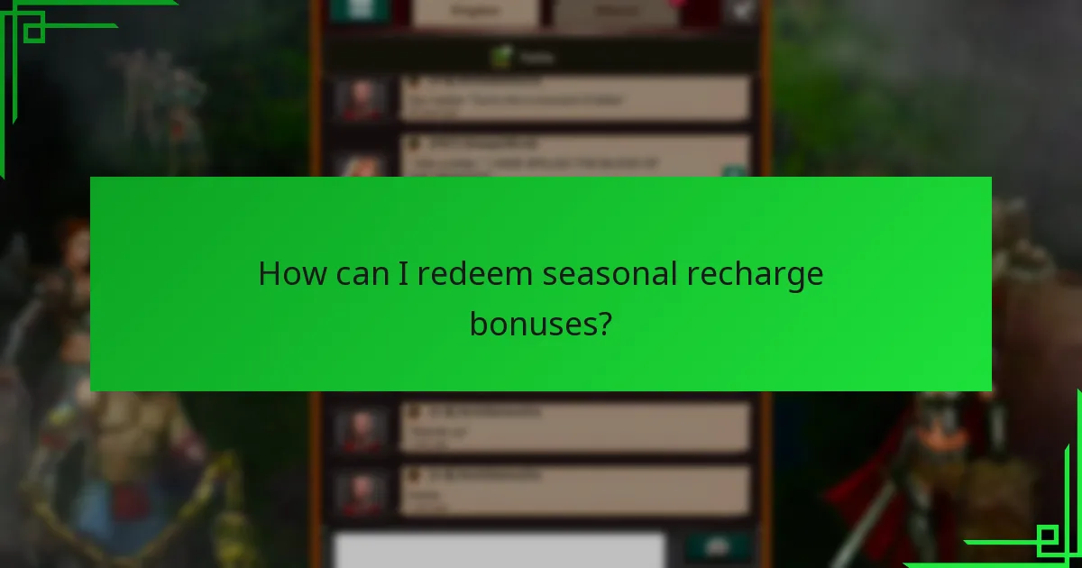 How can I redeem seasonal recharge bonuses?
