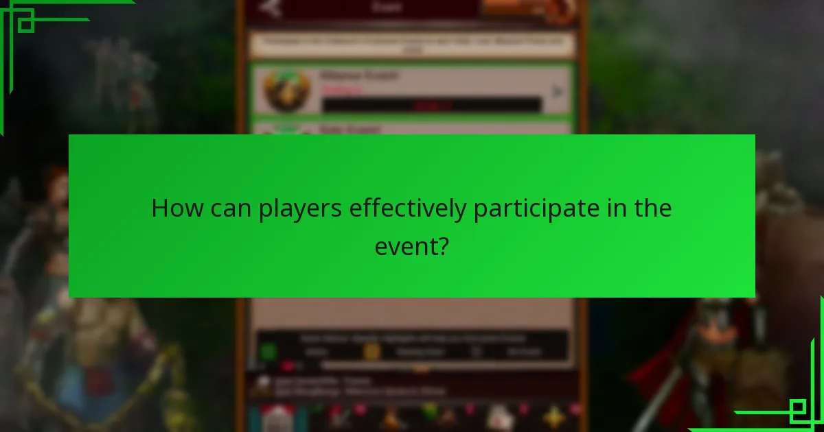 How can players effectively participate in the event?