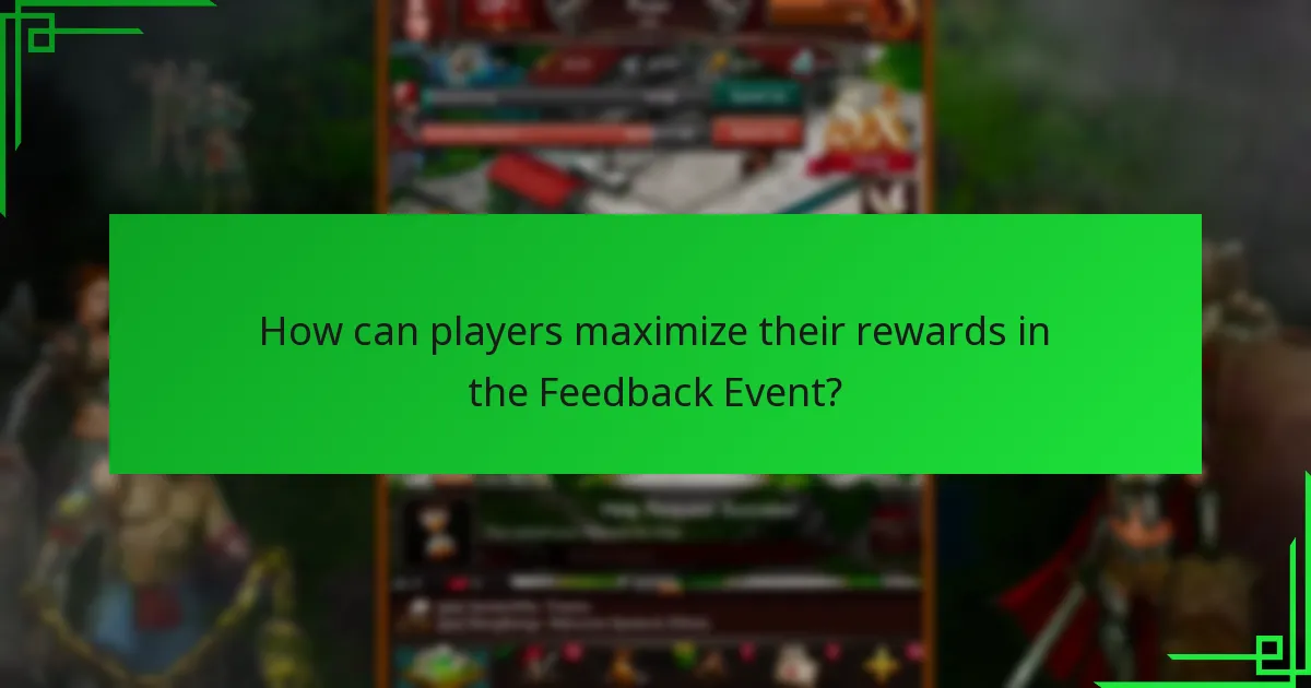 How can players maximize their rewards in the Feedback Event?