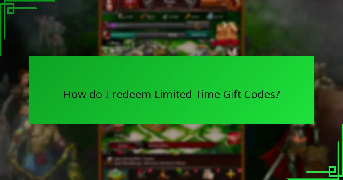 How do I redeem Limited Time Gift Codes?