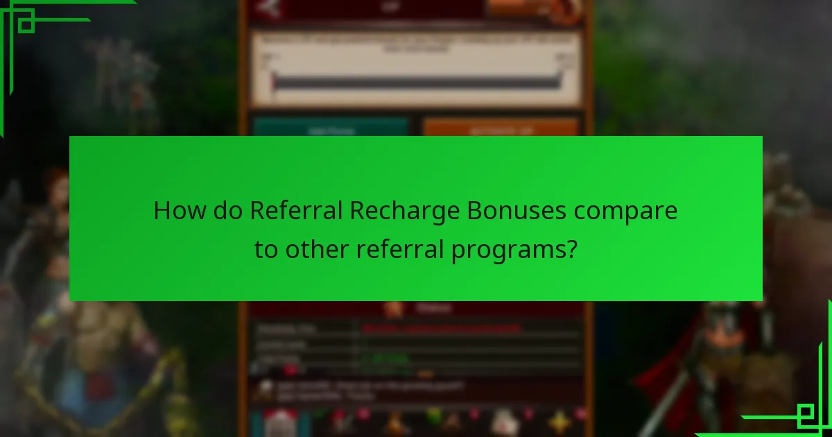 How do Referral Recharge Bonuses compare to other referral programs?