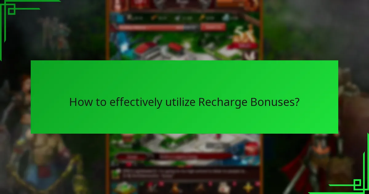 How to effectively utilize Recharge Bonuses?