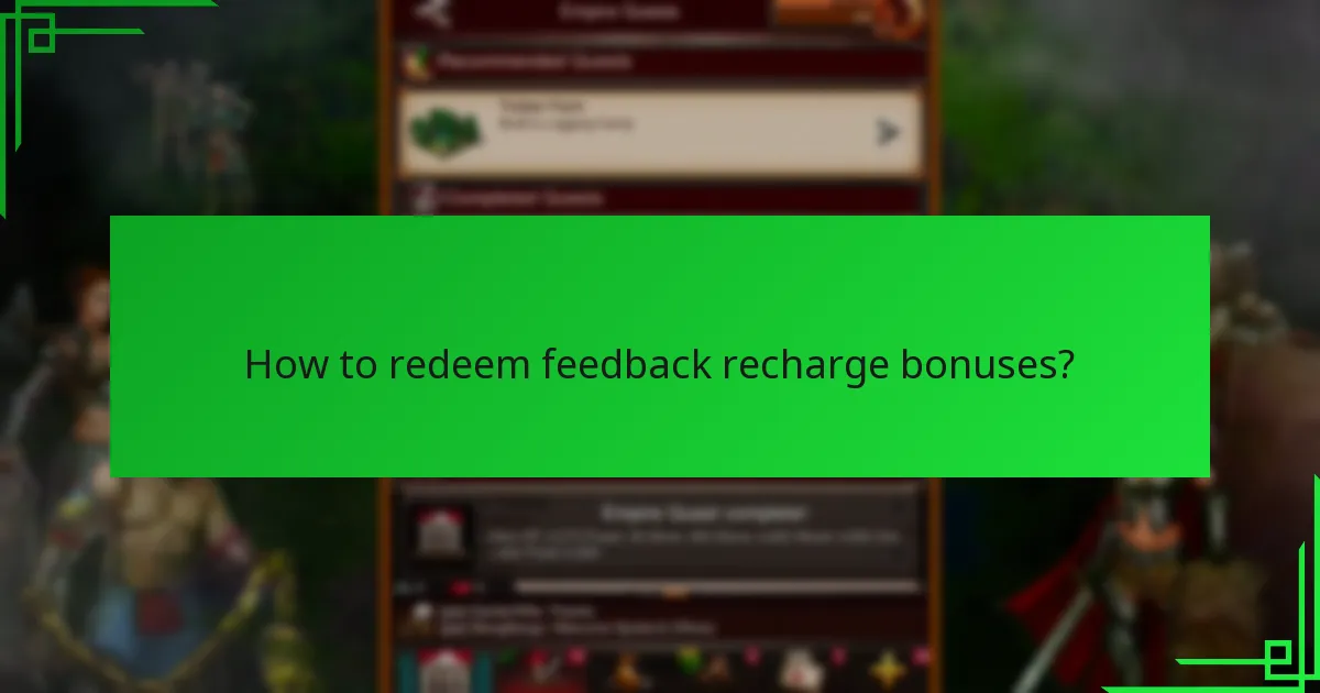 How to redeem feedback recharge bonuses?