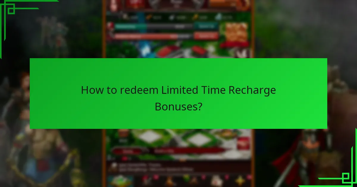 How to redeem Limited Time Recharge Bonuses?