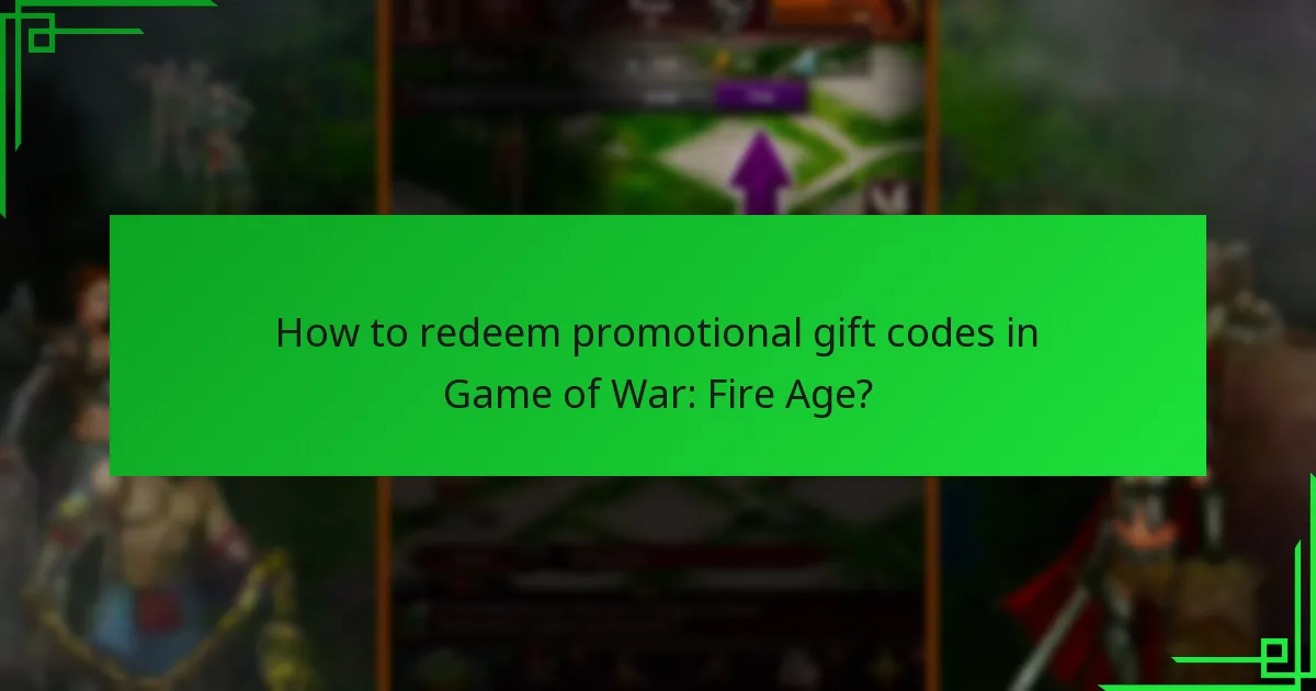 How to redeem promotional gift codes in Game of War: Fire Age?