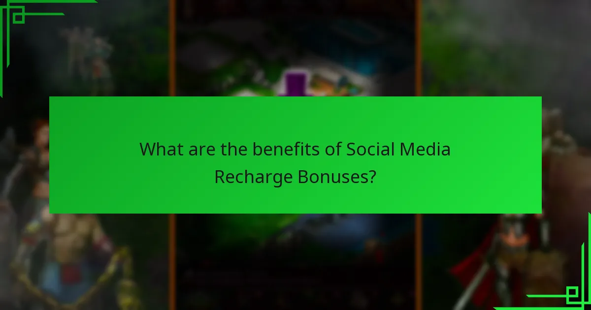 What are the benefits of Social Media Recharge Bonuses?