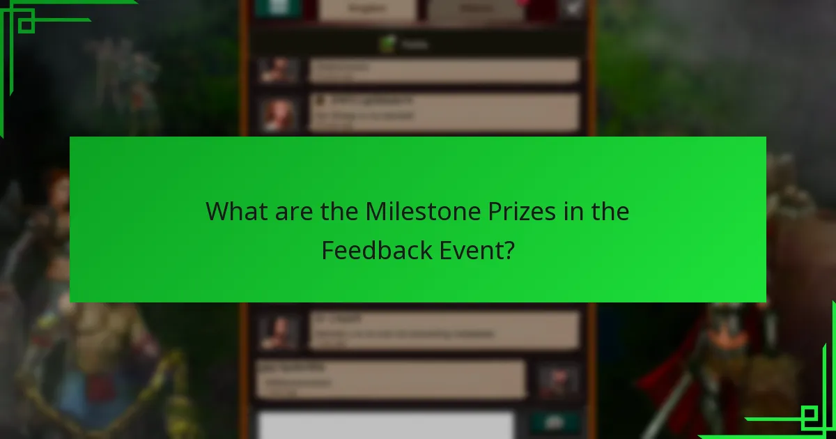 What are the Milestone Prizes in the Feedback Event?