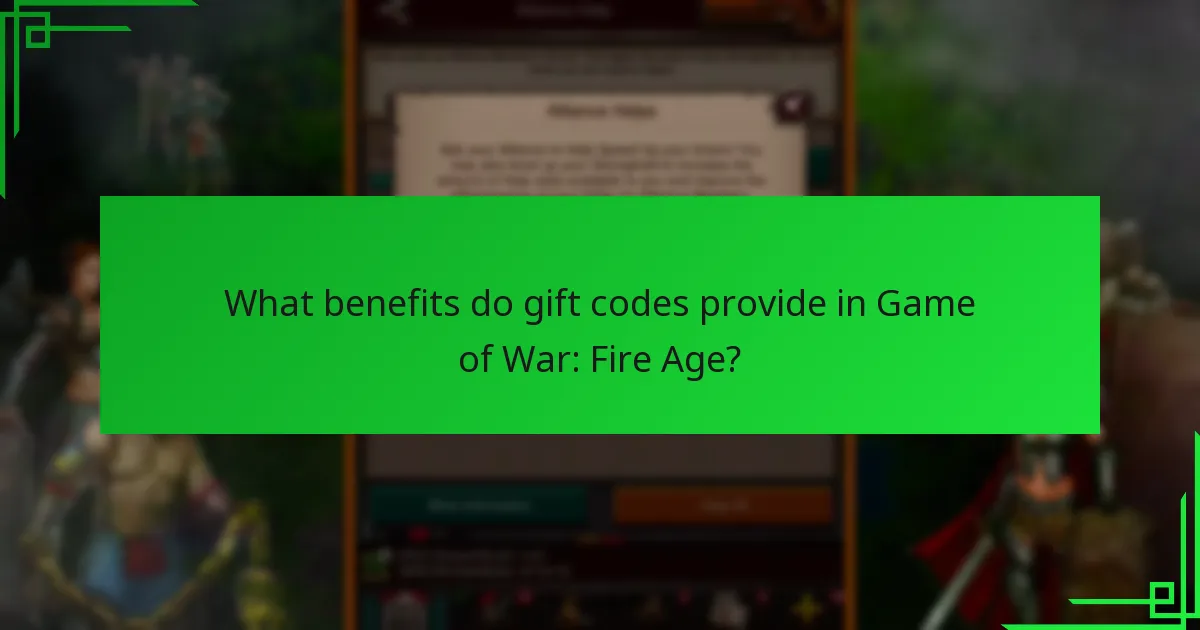 What benefits do gift codes provide in Game of War: Fire Age?