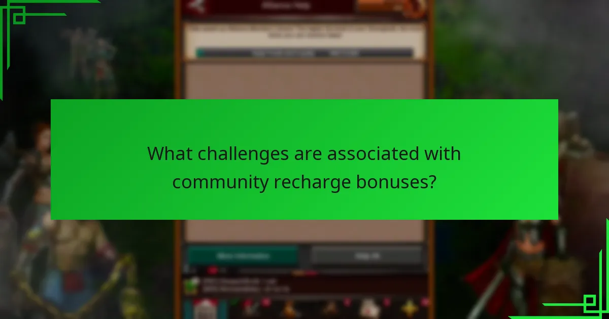 What challenges are associated with community recharge bonuses?