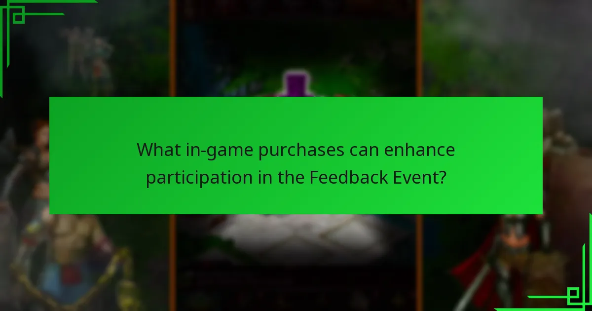 What in-game purchases can enhance participation in the Feedback Event?