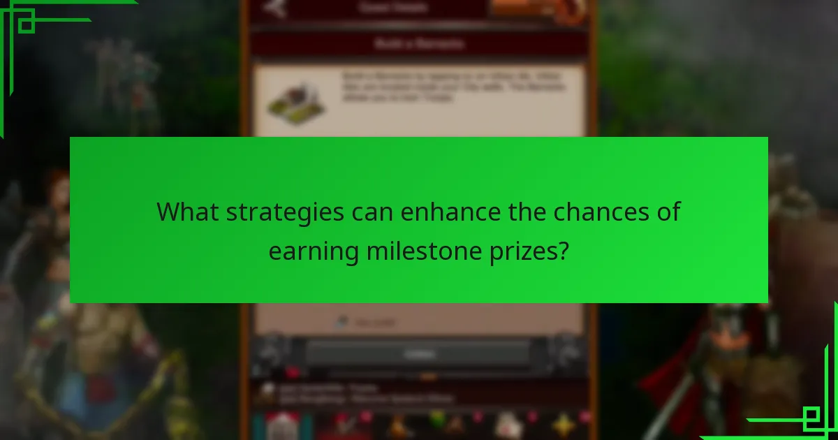What strategies can enhance the chances of earning milestone prizes?