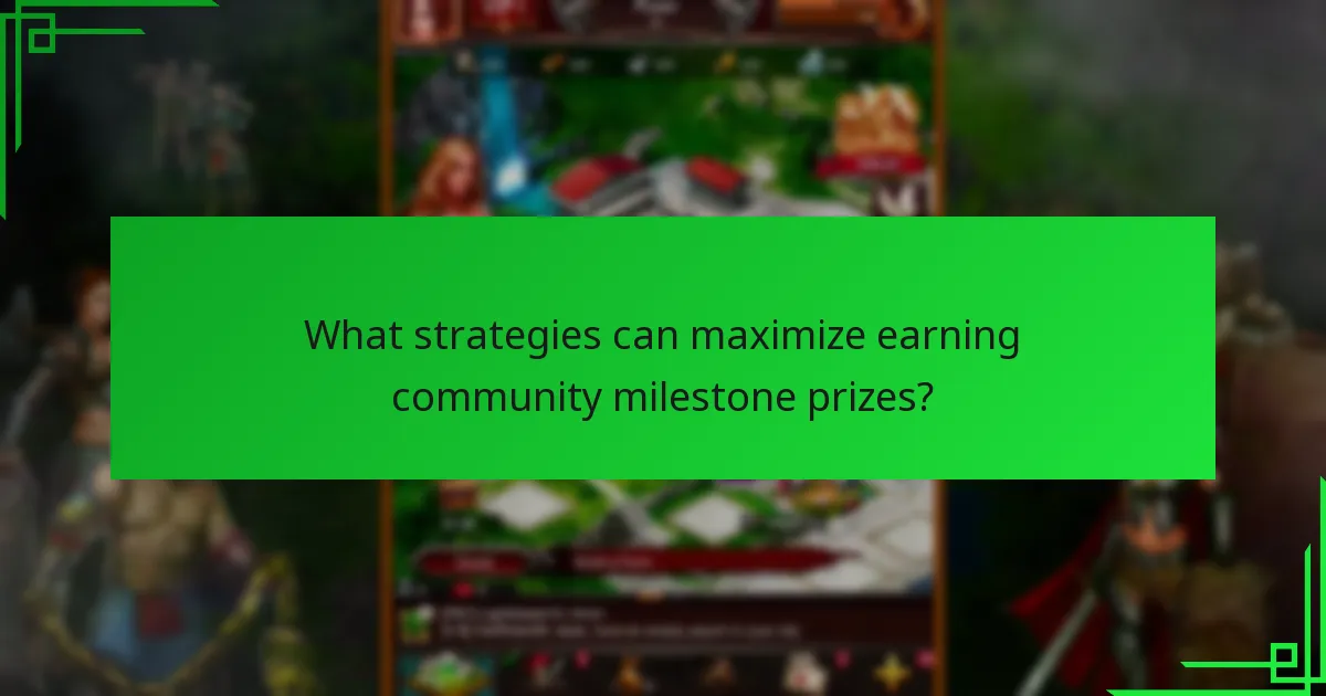 What strategies can maximize earning community milestone prizes?